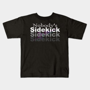 I'm Nobody's Sidekick Kids T-Shirt